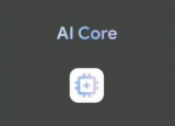 谷歌发布首个AI CORE应用程序更新