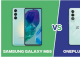 三星 Galaxy M55 与 OnePlus Nord CE4：选择你的中端冠军